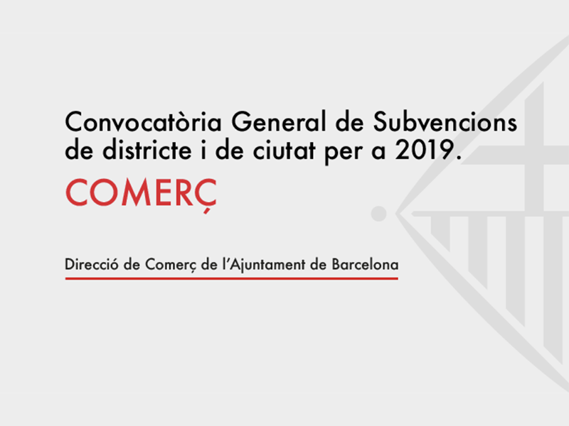  Convocatoria de subvenciones de comercio para 2019 del Ayuntamiento de Barcelona